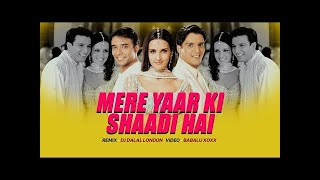 Mere Yaar Ki Shaadi Hai | Club Remix | DJ Dalal | 90s Wedding Songs | Udit Narayan | Sonu Nigum