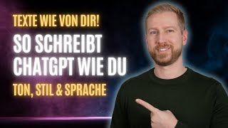 MIT DIESEM PROMPT SCHREIBT CHATGPT WIE DU | So übernimmt ChatGPT deinen Ton, Schreibstil & Sprache