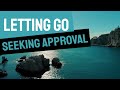 Letting Go of Seeking Approval Meditation - Inspired by Dr. David Hawkins & The Sedona Method