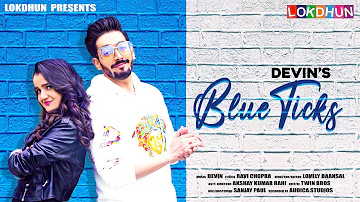 BLUE TICKS - DEVIN (FULL VIDEO) Latest Punjabi Song 2022 | Lokdhun Punjabi