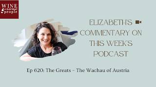 Elizabeth's Video Commentary on Ep 620 - The Greats: The Wachau of Austria
