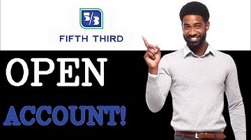 How To Open Fifth Third Bank Account (2025)