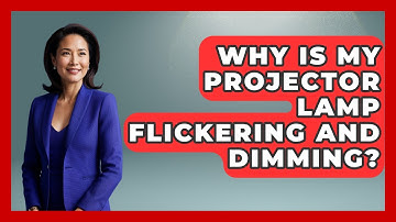 Why Is My Projector Lamp Flickering And Dimming? - NextGen Viewing and Audio