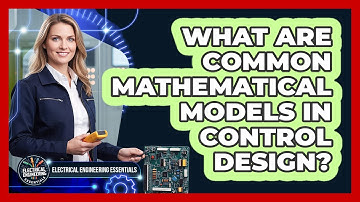 What Are Common Mathematical Models In Control Design?