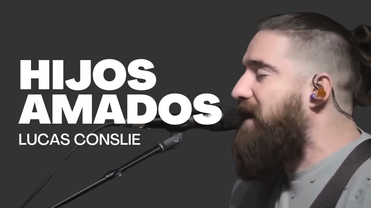 💛 Hijos Amados | Lucas Conslie – Adoración Cristiana para Buscar la Presencia de Dios 🙌🎶