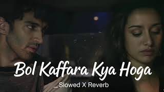 Download Lagu Bol Kaffara Kya Hoga _ Slowed X Reverb _ Song's 🎧 Rakesh Sutradhar MP3