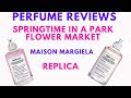 Fragrance Review - Springtime in a Park, Flower Market - Maison Martin Margiela Replica
