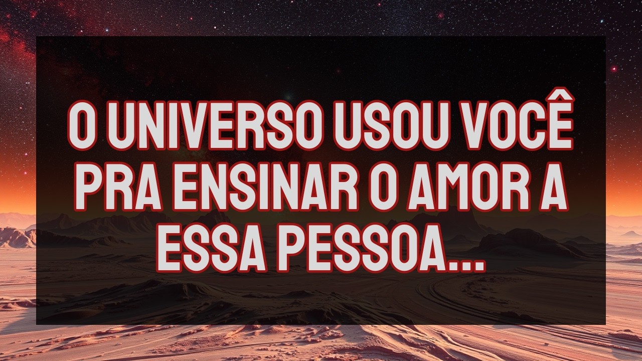 Você transformou essa pessoa de um jeito que nem ela entende