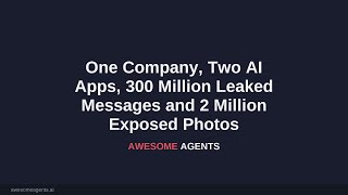 One Company, Two Ai Apps, 300 Million Leaked Messages And 2 Million Exposed Photos