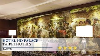 Hotel HD Palace - Taipei Hotels, Taiwan | Asia Hotels Directory
