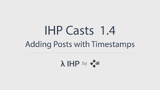 IHP Casts 1.4: Adding Timestamps screenshot 4