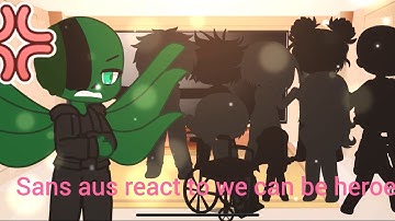 Sans aus react to we can be heroes ⭐️⭐️⭐️⭐️my first reaction!!!!