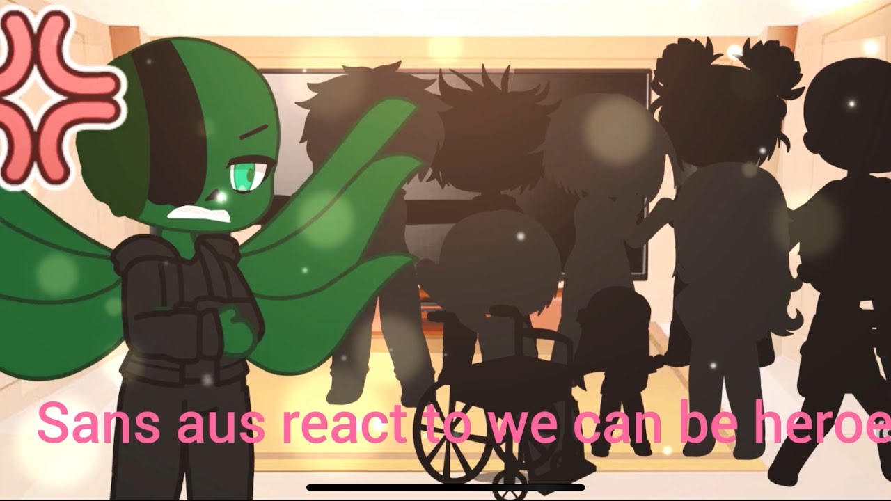 Sans aus react to we can be heroes ⭐️⭐️⭐️⭐️my first reaction!!!!