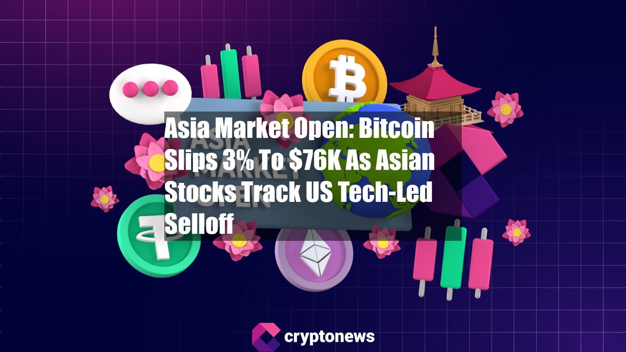 Открытие азиатского рынка: биткоин снизился на 3% до 76 000 долларов на фоне роста азиатских акций.