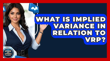 What Is Implied Variance In Relation To VRP? - Stock and Options Playbook
