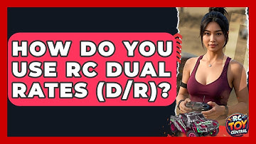 How Do You Use RC Dual Rates (D/R)? - RC Toy Central