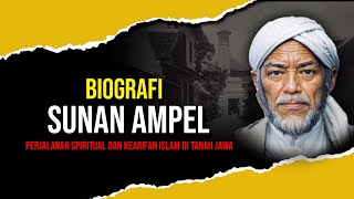 Biografi Sunan Ampel Lengkap (Raden Rahmat) : Perjalanan Spiritual dan Kearifan Islam di Tanah Jawa