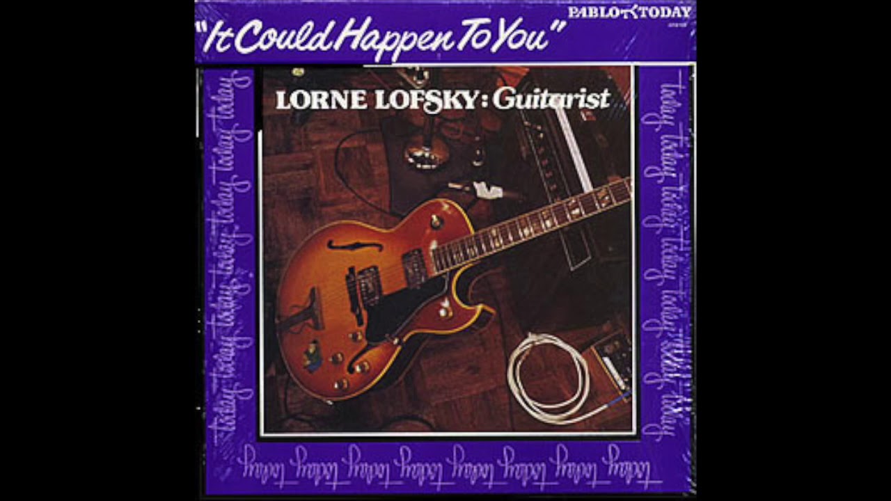 Lorne Lofsky- It Could Happen To You