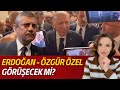 Erdoğan ile Özgür Özel Görüşecek Mi? Ankara'da Neler Oluyor?