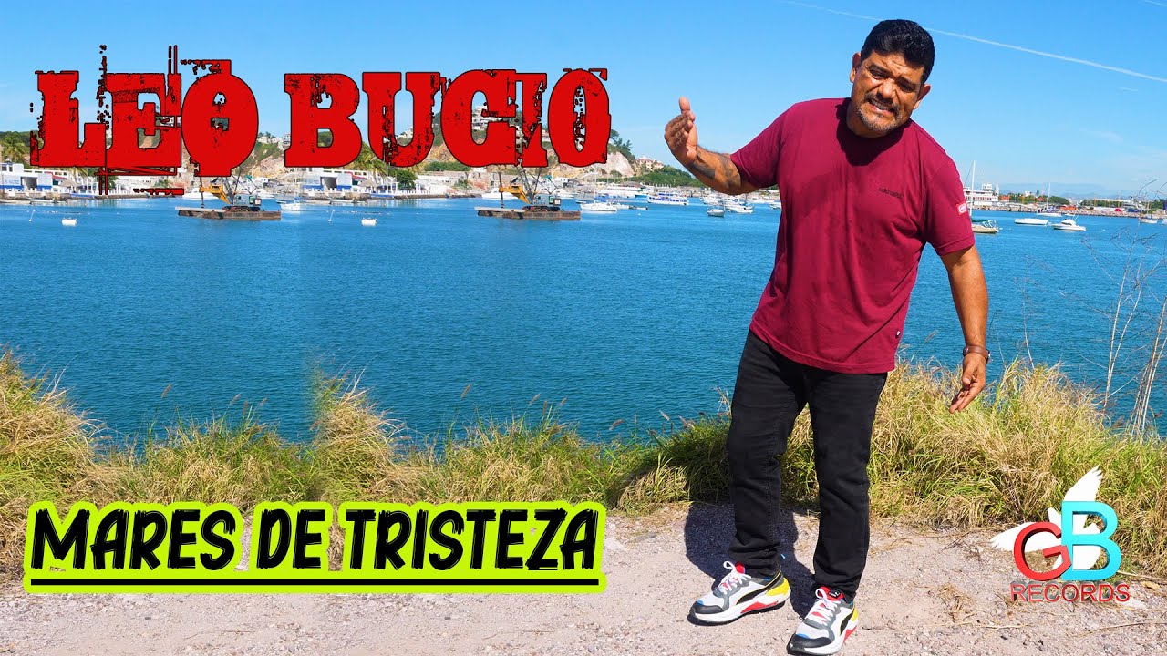 ""Mares de Tristeza" Leo Bucio Video Musical YouTube