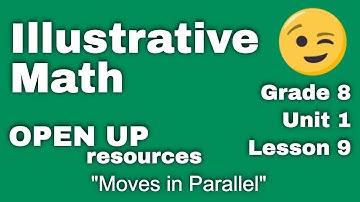 😉 8th Grade, Unit 1, Lesson 9 "Moves in Parallel" Illustrative Math