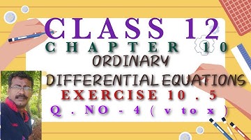CLASS 12 | CHAPTER 10 | ORDINARY DIFFERENTIAL EQUATIONS | EXERCISE 10.5 | Q.NO - 4 ( v to x )