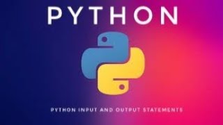 Python Input and Output Statements- Python Tutorial- Part 7