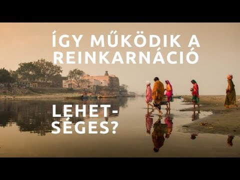 Videó: Mi A Reinkarnáció