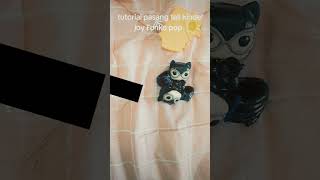 tutorial pasang tali kinder joy Funko pop sorry kalau tak cantik tak like pon takpe janji tengok