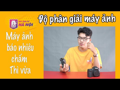 Giải thích megapixel camera, chấm nhiều có chụp đẹp hơn không