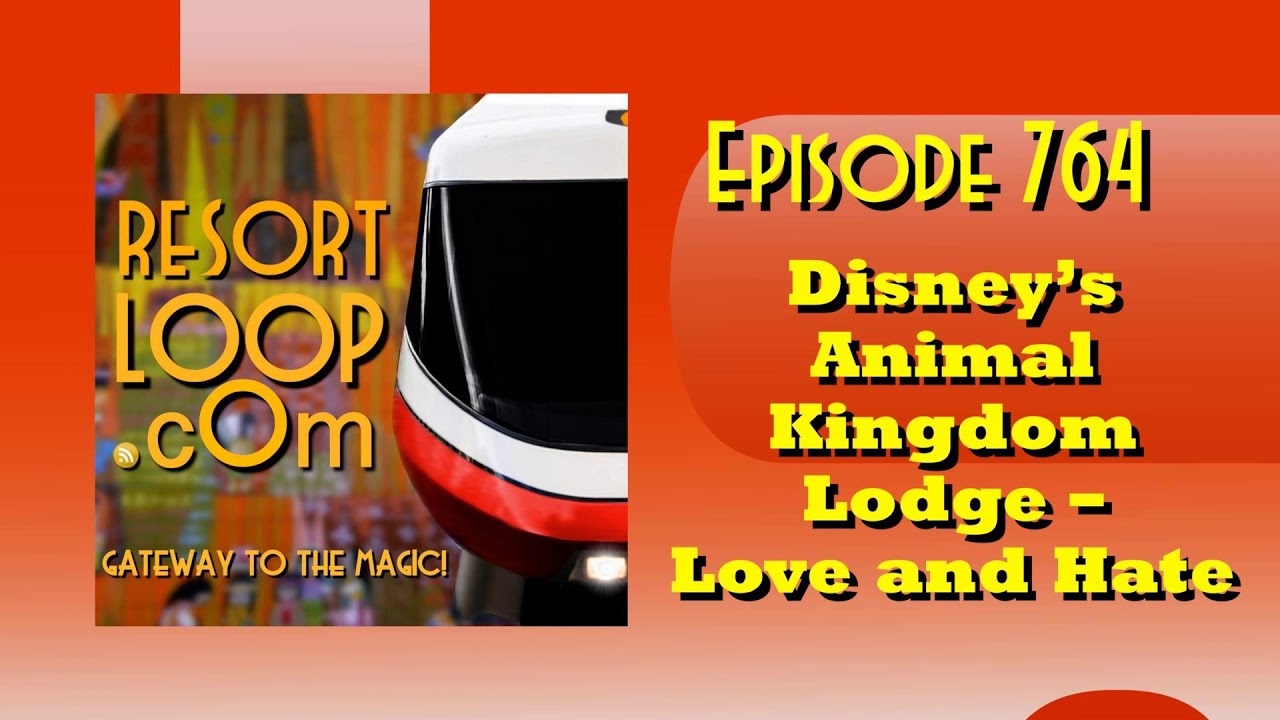 Disney's Animal Kingdom Lodge - Love and Hate [Ep. 764]