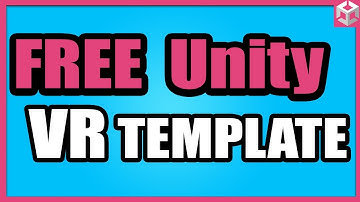Unity VR Template: Get Started in VR Game Development