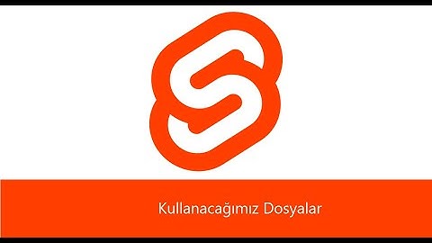 Kullanacağımız dosyalar - 2 Svelte.js Dersler