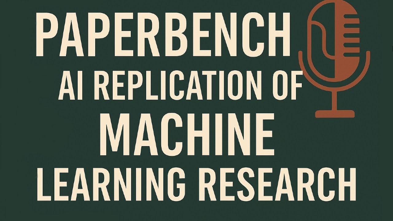 PaperBench: Evaluating AI's Ability to Replicate AI Research - YouTube