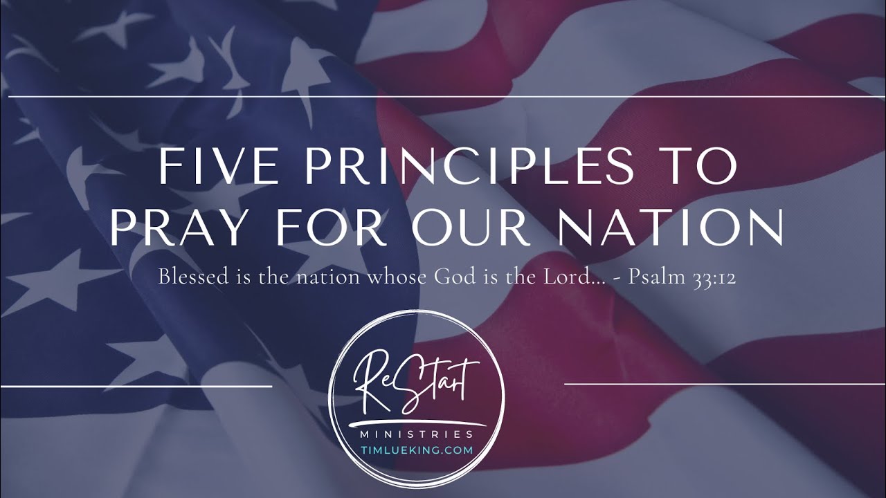 5 Principles to Pray for Our Nation - YouTube