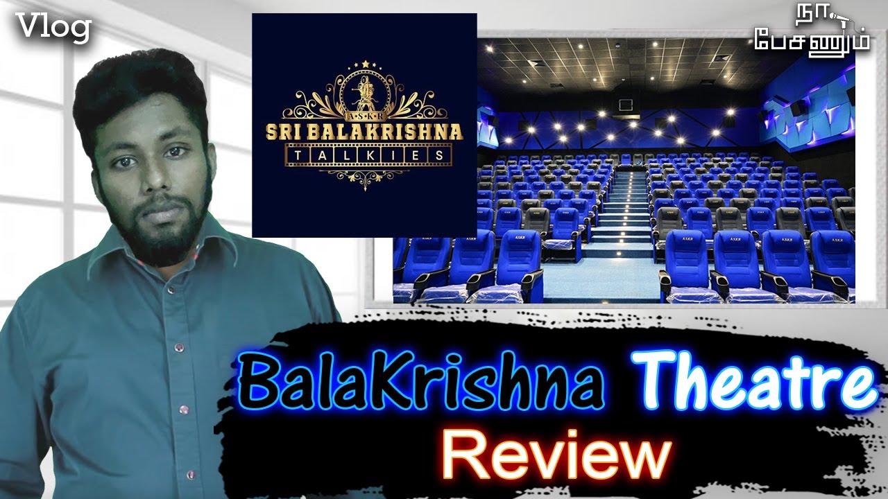 🤩BalaKrishna Theatre Detailed Review | Thoothukudi | Na Pesanum 🎤 | G.P