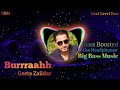 Burrraahh - Geeta Zaildar || Punjabi Song || Bass Boosted || BBM
