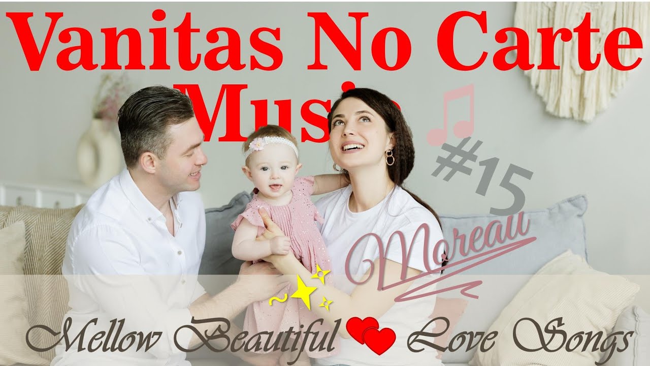 Vanitas No Carte Music Mellow Beautiful Love Songs 💕15 Moreau YouTube