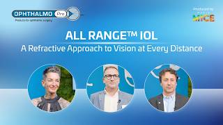 All Range™ IOL: A Refractive Approach to Vision at Every Distance | OphthalmoPro