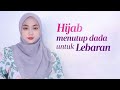 TUTORIAL HIJAB SEGI EMPAT MENUTUP DADA UNTUK HARI RAYA LEBARAAN