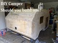 DIY Camper, Should you build one?