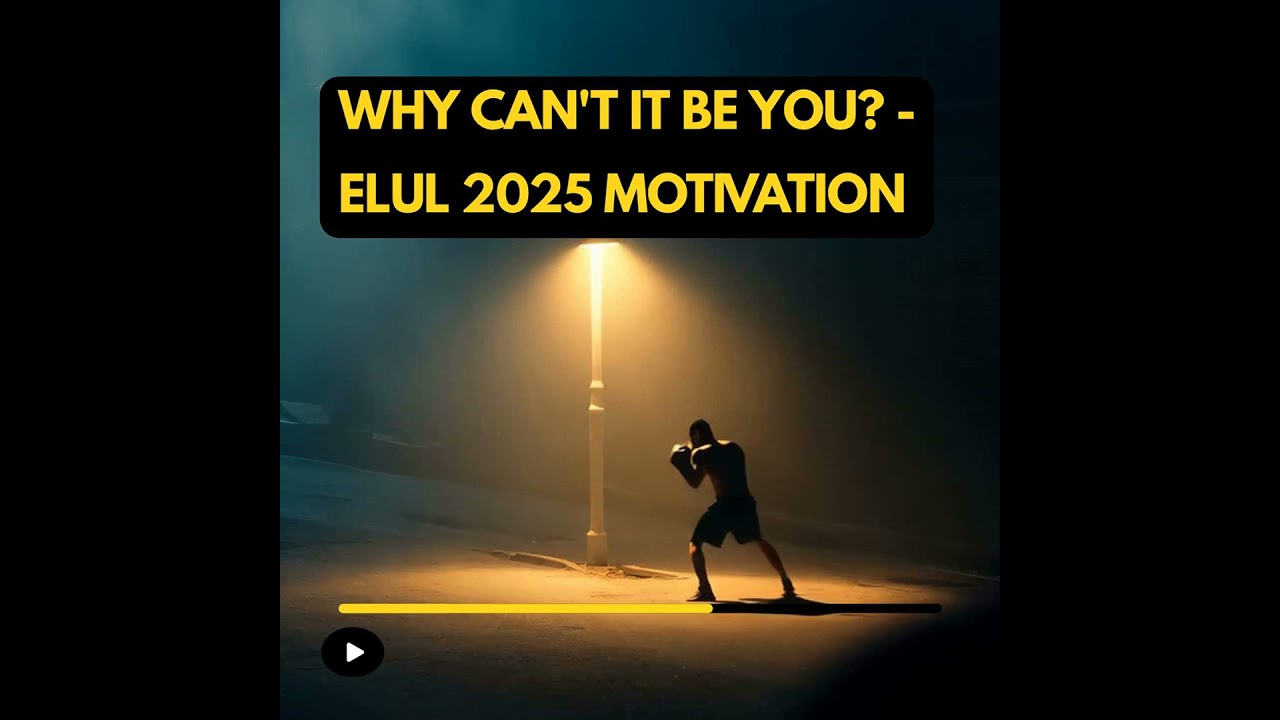 Parshas Re’eh: WHY CAN’T IT BE YOU? - Elul 2025 Motivation Parshas Re’eh: WHY CAN’T IT BE YOU? - Elul 2025 Motivation