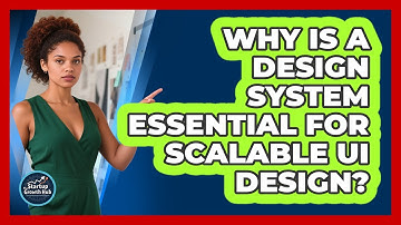 Why Is A Design System Essential For Scalable UI Design? - The Startup Growth Hub