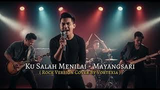 Ku Salah Menilai - Mayangsari | Cover by Vortexia