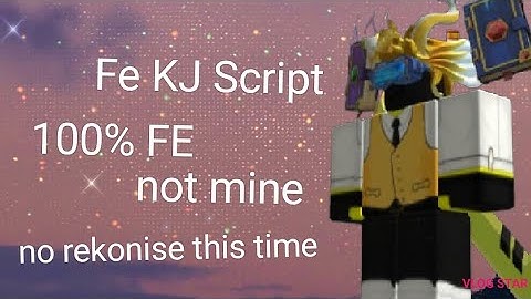 *PATCHED!!!!!*Fe Scripts | KJ Script