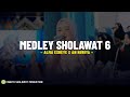 ALMA ESBEYE X AN NURIYA II MEDLEY SHOLAWAT 6 LIVE At PONPES AL BAQOROH LIRBOYO Lirik Lagu 