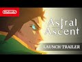 Astral Ascent - Launch Trailer - Nintendo Switch