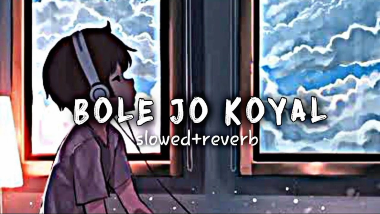 BOLE JO KOYAL BAAGO MEIN ll slowedreverb lofi song ll aniket patel04