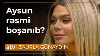 Boşandığı deyilən Aysun, ilk dəfə HƏR ŞEYİ DANIŞDI – Zaurla Günaydın