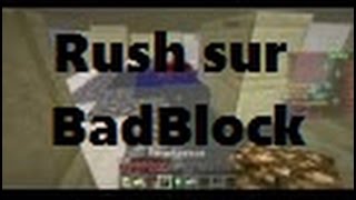 Minecraft : Rush sur BadBlock Tu préfère RageQuitte ou AFK 